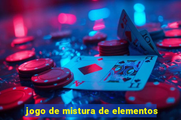 jogo de mistura de elementos